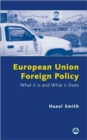 European Union Foreign Policy : What It is and What It Does - Book
