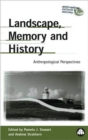 Landscape, Memory and History : Anthropological Perspectives - Book