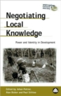 Negotiating Local Knowledge : Power and Identity in Development - Book