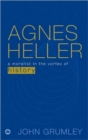 Agnes Heller : A Moralist in the Vortex of History - Book