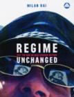 Regime Unchanged : Why the War on Iraq Changed Nothing - Book