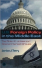US Foreign Policy in the Middle East : The Role of Lobbies and Special Interest Groups - Book