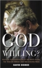 God Willing? : Political Fundamentalism in the White House, the 'War on Terror' and the Echoing Press - Book