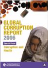 Global Corruption Report 2006 : Special Focus: Corruption and Health - Book