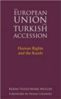 The European Union and Turkish Accession : Human Rights and the Kurds - Book
