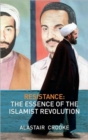 Resistance : The Essence of the Islamist Revolution - Book