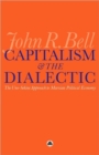Capitalism and the Dialectic : The Uno-Sekine Approach to Marxian Political Economy - Book