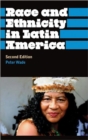 Race and Ethnicity in Latin America - Book