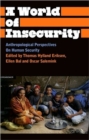 A World of Insecurity : Anthropological Perspectives on Human Security - Book