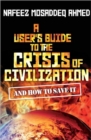 A User's Guide to the Crisis of Civilization : And How to Save it - Book