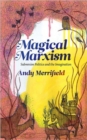 Magical Marxism : Subversive Politics and the Imagination - Book