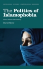The Politics of Islamophobia : Race, Power and Fantasy - Book