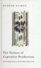 The Failure of Capitalist Production : Underlying Causes of the Great Recession - Book