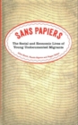 Sans Papiers : The Social and Economic Lives of Young Undocumented Migrants - Book