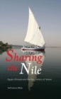Sharing the Nile : Egypt, Ethiopia and the Geo-Politics of Water - Book