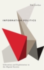 Information Politics : Liberation and Exploitation in the Digital Society - Book
