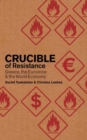 Crucible of Resistance : Greece, the Eurozone and the World Economic Crisis - Book