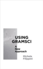 Using Gramsci : A New Approach - Book