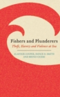 Fishers and Plunderers : Theft, Slavery and Violence at Sea - Book
