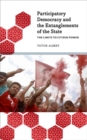 The Limits to Citizen Power : Participatory Democracy and the Entanglements of the State - Book