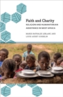 Faith and Charity : Religion and Humanitarian Assistance in West Africa - Book