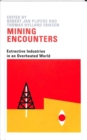 Mining Encounters : Extractive Industries in an Overheated World - Book