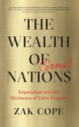 The Wealth of (Some) Nations : Imperialism and the Mechanics of Value Transfer - Book