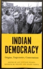 Indian Democracy : Origins, Trajectories, Contestations - Book
