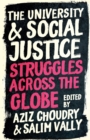 The University and Social Justice : Struggles Across the Globe - Book