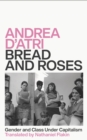 Bread and Roses : Gender and Class Under Capitalism - Book