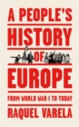 A People's History of Europe : From World War I to Today - Book