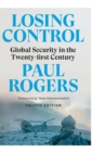 Losing Control : Global Security in the Twenty-first Century - Book