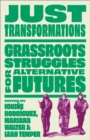 Just Transformations : Grassroots Struggles for Alternative Futures - eBook