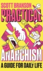 Practical Anarchism : A Guide for Daily Life - Book