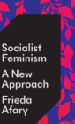 Socialist Feminism : A New Approach - Book