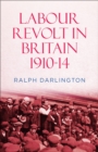 Labour Revolt in Britain 1910-14 - eBook
