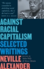 Against Racial Capitalism : Selected Writings - Book