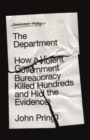 The Department : How a Violent Government Bureaucracy Killed Hundreds and Hid the Evidence - Book