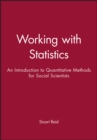 Working with Statistics : An Introduction to Quantitative Methods for Social Scientists - Book
