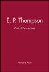 E. P. Thompson : Critical Perspectives - Book