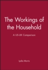 The Workings of the Household : A US-UK Comparison - Book