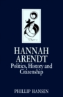 Hannah Arendt : Politics, History and Citizenship - Book
