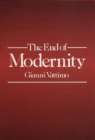The End of Modernity : Nihilism and Hermeneutics in Post-modern Culture - Book