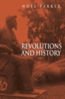 Revolutions and History : An Essay in Interpretation - Book