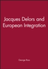 Jacques Delors and European Integration - Book
