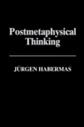 Postmetaphysical Thinking : Between Metaphysics and the Critique of Reason - Book