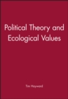 Political Theory and Ecological Values - Book