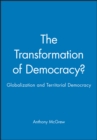 The Transformation of Democracy? : Globalization and Territorial Democracy - Book