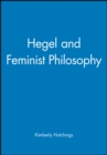 Hegel and Feminist Philosophy - Book