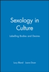 Sexology in Culture : Labelling Bodies and Desires - Book
